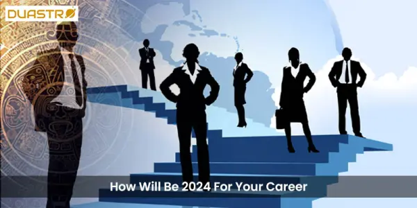 How Will Be 2024 For Your Career